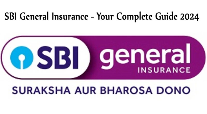 SBI General Insurance - Your Complete Guide 2024